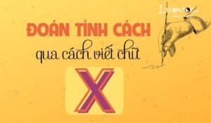 Đoán tính cách qua cách viết chữ X – Bản chất thật sự của một người sẽ “lộ diện” khi họ đặt bút viết chữ này, vì sao vậy?