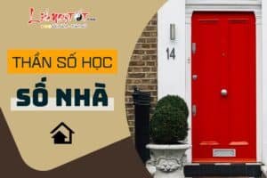 Ý nghĩa của SỐ NHÀ theo Thần số học: Địa chỉ nhà tác động ra sao tới ngôi nhà và gia đình bạn?