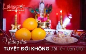 Những điều KIÊNG KỴ TRÊN BÀN THỜ để tránh phạm phải khiến tài lộc hao tán, con cháu không được thần linh, gia tiên phù hộ.